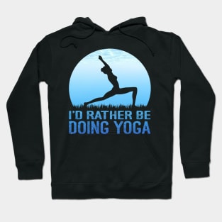 I'd Rather Be Doing Yoga Hoodie